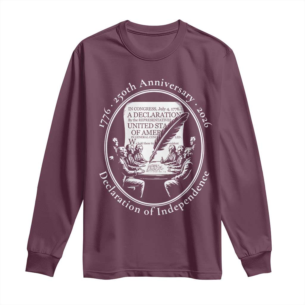 250 Years Declaration of Independence Long Sleeve Shirt US 250th Anniversary Semiquincentennial 2026 Patriotic TS02 Maroon Print Your Wear