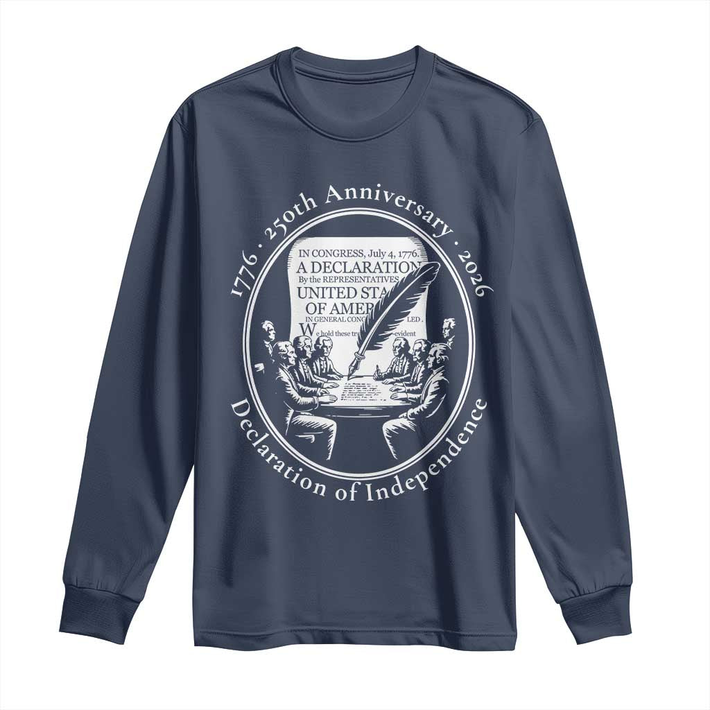 250 Years Declaration of Independence Long Sleeve Shirt US 250th Anniversary Semiquincentennial 2026 Patriotic TS02 Navy Print Your Wear