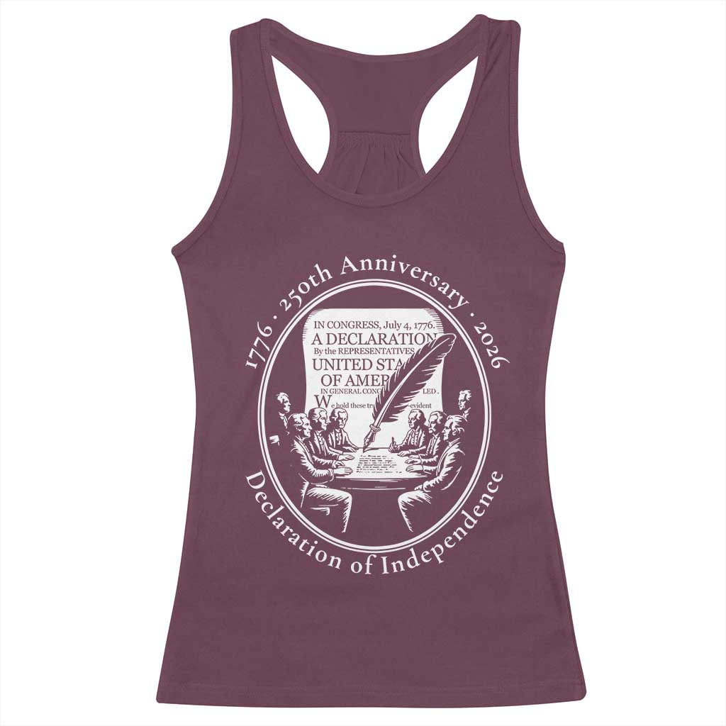 250 Years Declaration of Independence Racerback Tank Top US 250th Anniversary Semiquincentennial 2026 Patriotic TS02 Maroon Print Your Wear