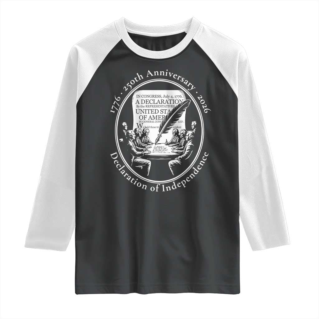 250 Years Declaration of Independence Raglan Shirt US 250th Anniversary Semiquincentennial 2026 Patriotic TS02 Black White Print Your Wear