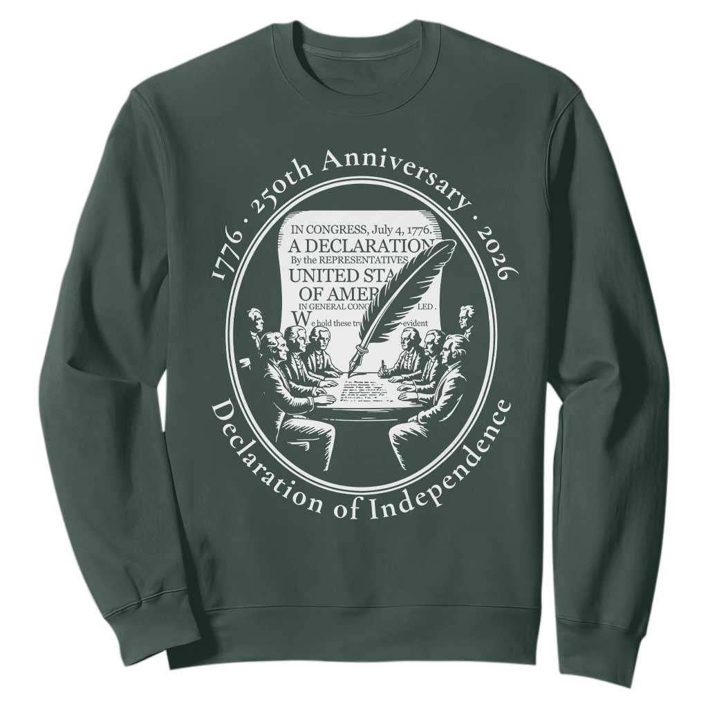 250 Years Declaration of Independence Sweatshirt US 250th Anniversary Semiquincentennial 2026 Patriotic TS02 Dark Forest Green Print Your Wear