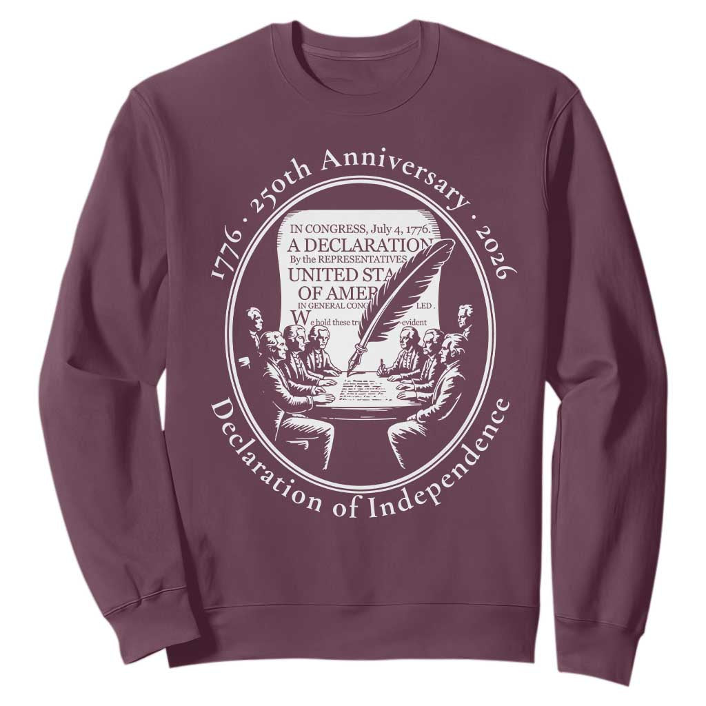 250 Years Declaration of Independence Sweatshirt US 250th Anniversary Semiquincentennial 2026 Patriotic TS02 Maroon Print Your Wear