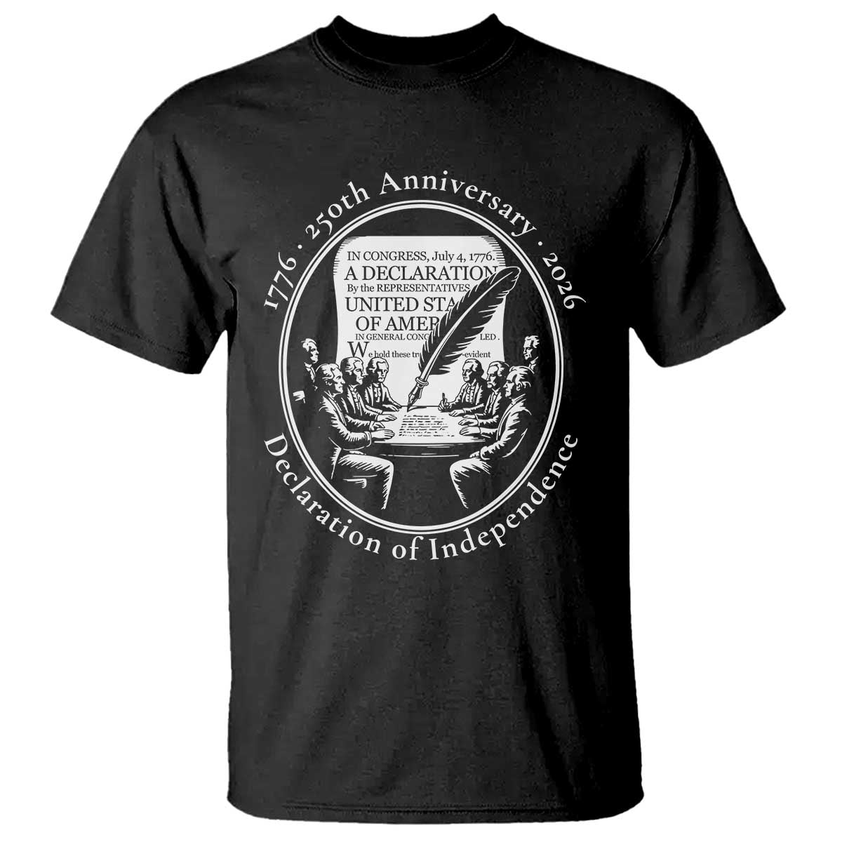 250 Years Declaration of Independence T Shirt US 250th Anniversary Semiquincentennial 2026 Patriotic TS02 Black Print Your Wear