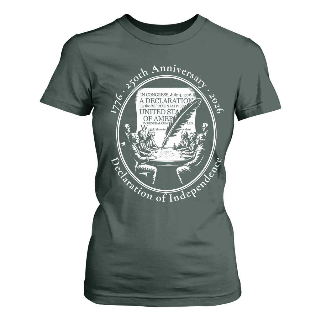 250 Years Declaration of Independence T Shirt For Women US 250th Anniversary Semiquincentennial 2026 Patriotic TS02 Dark Forest Green Print Your Wear