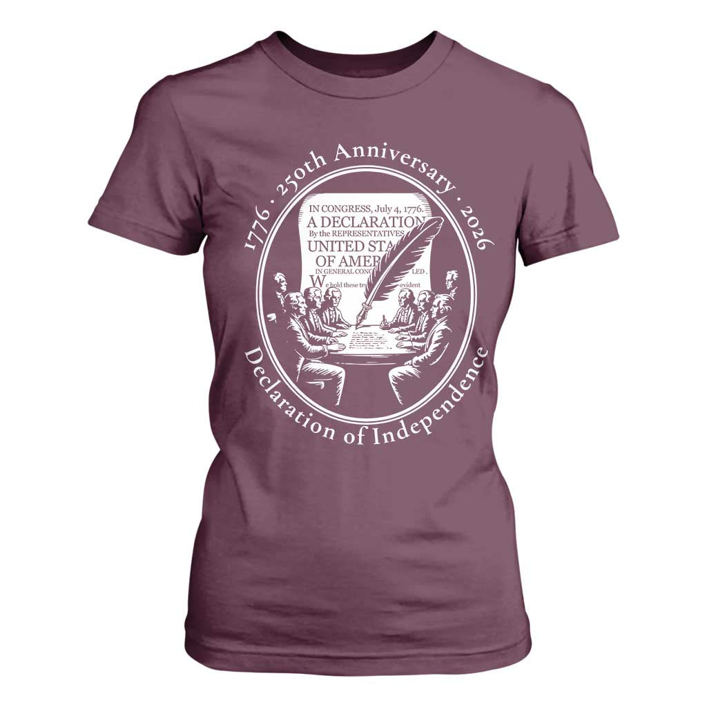 250 Years Declaration of Independence T Shirt For Women US 250th Anniversary Semiquincentennial 2026 Patriotic TS02 Maroon Print Your Wear