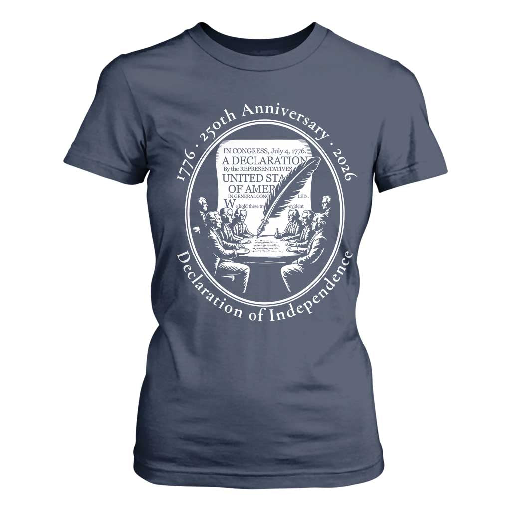 250 Years Declaration of Independence T Shirt For Women US 250th Anniversary Semiquincentennial 2026 Patriotic TS02 Navy Print Your Wear