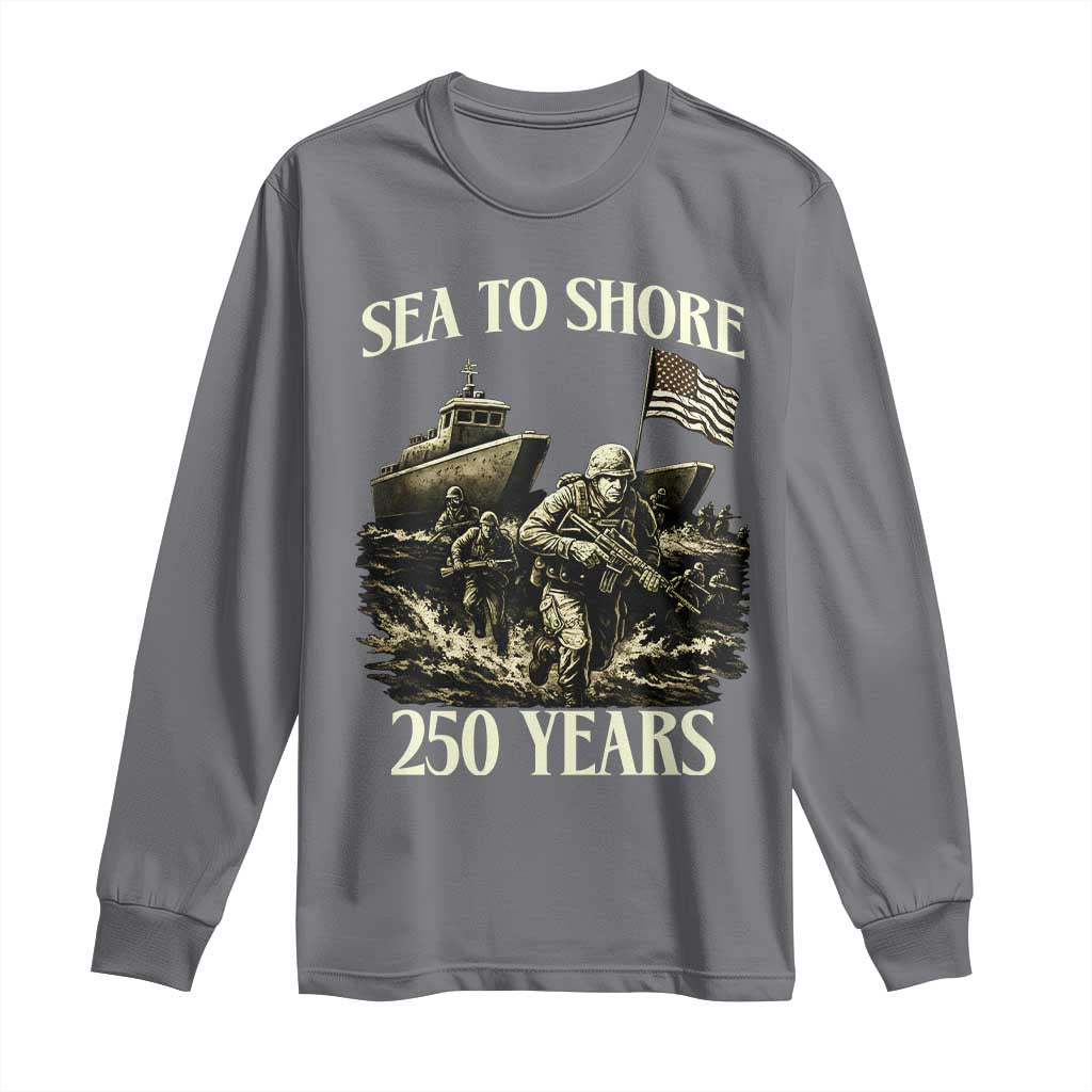Military Navy 250th Anniversary Long Sleeve Shirt Sea To Shore 250 Years TS02 Charcoal Print Your Wear