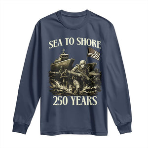 Military Navy 250th Anniversary Long Sleeve Shirt Sea To Shore 250 Years TS02 Navy Print Your Wear
