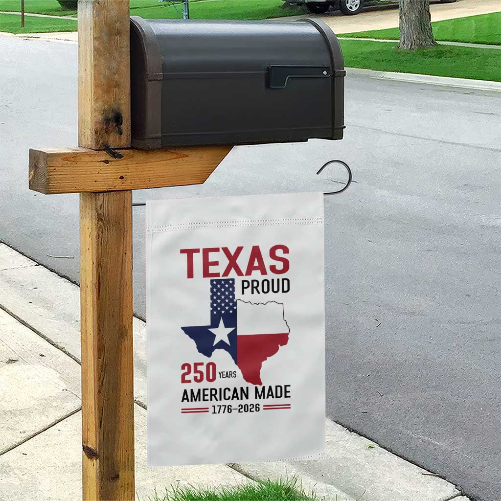 Texas Proud 250 Years Garden Flag American Made 1776 to 2026 Semiquincentennial TS02 Print Your Wear