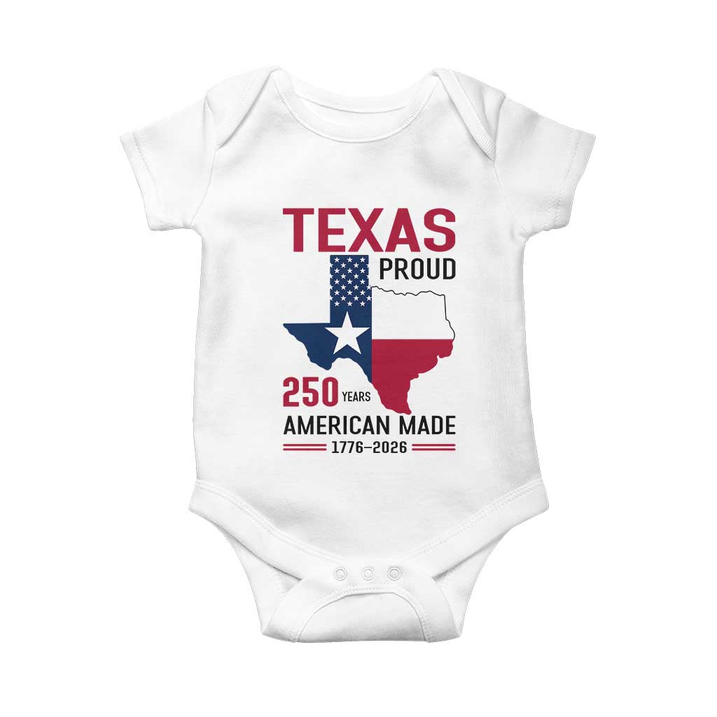 Texas Proud 250 Years Baby Onesie American Made 1776 to 2026 Semiquincentennial TS02 White Print Your Wear