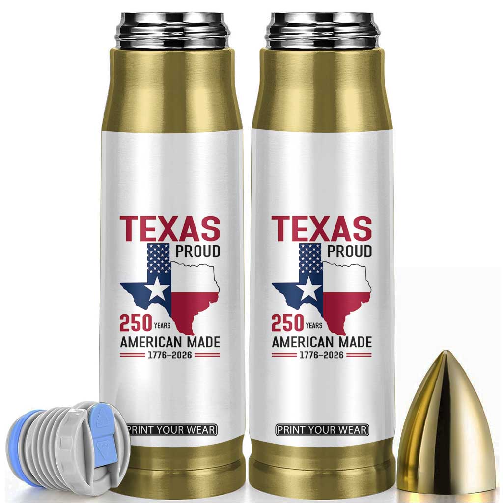 Texas Proud 250 Years Bullet Tumbler American Made 1776 to 2026 Semiquincentennial TS02 White Print Your Wear