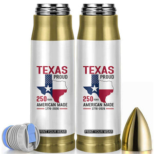 Texas Proud 250 Years Bullet Tumbler American Made 1776 to 2026 Semiquincentennial TS02 White Print Your Wear