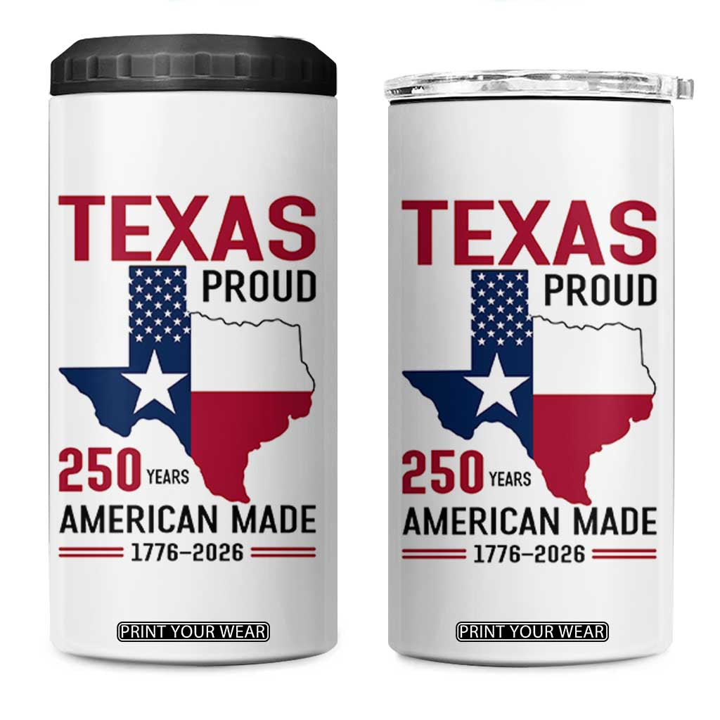 Texas Proud 250 Years 4 in 1 Can Cooler Tumbler American Made 1776 to 2026 Semiquincentennial TS02 One Size: 16 oz White Print Your Wear