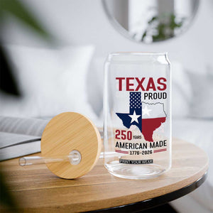 Texas Proud 250 Years Glass Can American Made 1776 to 2026 Semiquincentennial TS02 Print Your Wear