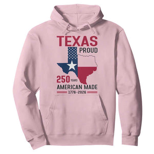 Texas Proud 250 Years Hoodie American Made 1776 to 2026 Semiquincentennial TS02 Light Pink Print Your Wear
