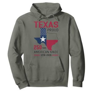 Texas Proud 250 Years Hoodie American Made 1776 to 2026 Semiquincentennial TS02 Military Green Print Your Wear
