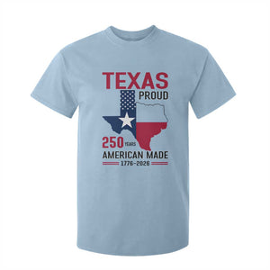 Texas Proud 250 Years T Shirt For Kid American Made 1776 to 2026 Semiquincentennial TS02 Light Blue Print Your Wear