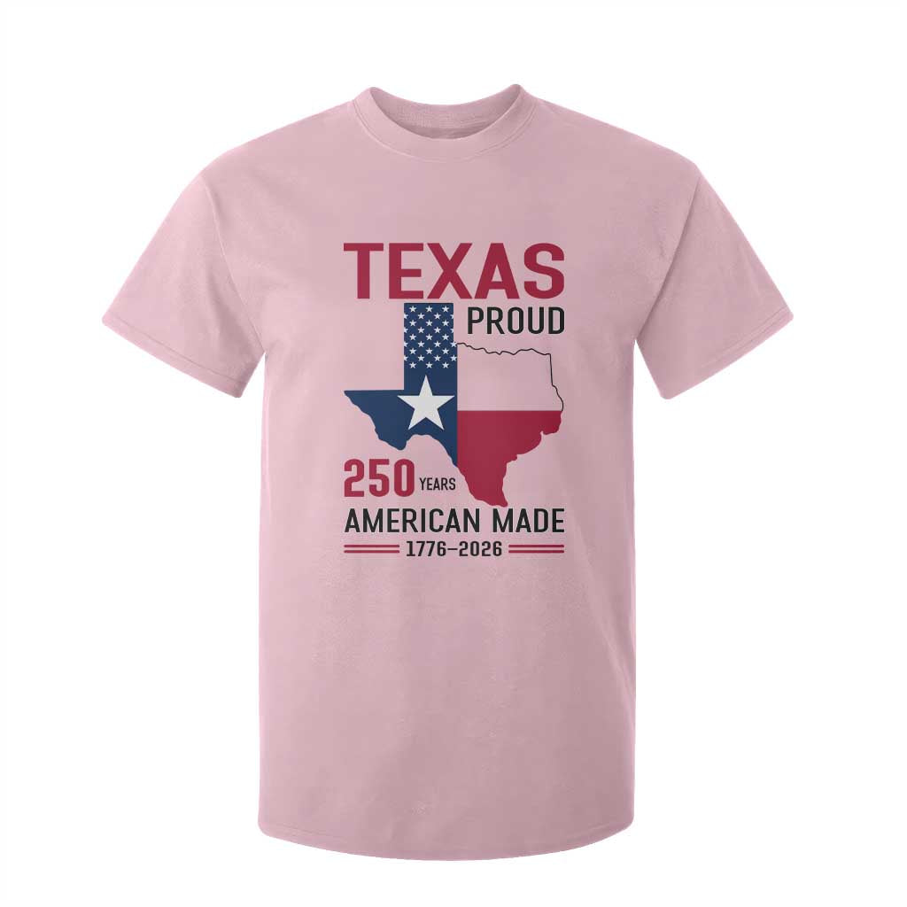 Texas Proud 250 Years T Shirt For Kid American Made 1776 to 2026 Semiquincentennial TS02 Light Pink Print Your Wear