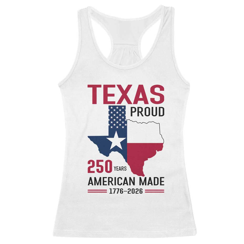 Texas Proud 250 Years Racerback Tank Top American Made 1776 to 2026 Semiquincentennial TS02 White Print Your Wear