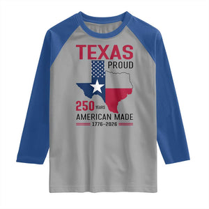 Texas Proud 250 Years Raglan Shirt American Made 1776 to 2026 Semiquincentennial TS02 Sport Gray Royal Print Your Wear