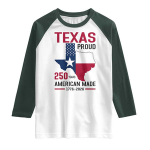 Texas Proud 250 Years Raglan Shirt American Made 1776 to 2026 Semiquincentennial TS02 White Dark Forest Green Print Your Wear