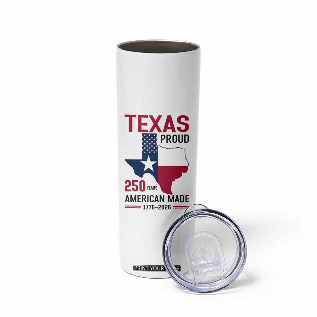 Texas Proud 250 Years Skinny Tumbler American Made 1776 to 2026 Semiquincentennial TS02 Print Your Wear