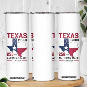 Texas Proud 250 Years Skinny Tumbler American Made 1776 to 2026 Semiquincentennial TS02 Print Your Wear