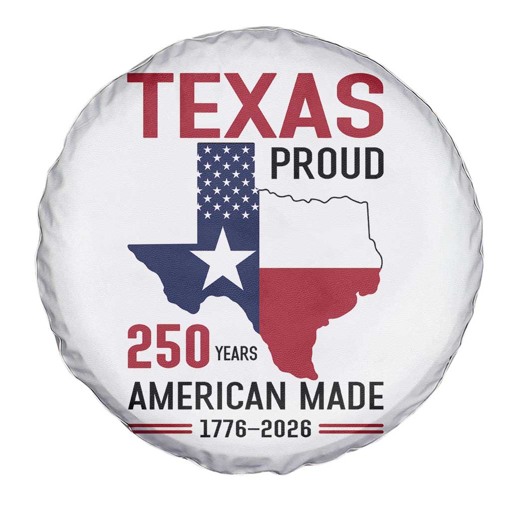 Texas Proud 250 Years Spare Tire Cover American Made 1776 to 2026 Semiquincentennial TS02 Print Your Wear