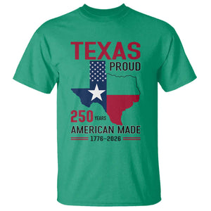 Texas Proud 250 Years T Shirt American Made 1776 to 2026 Semiquincentennial TS02 Irish Green Print Your Wear