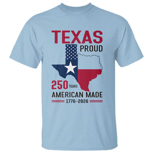 Texas Proud 250 Years T Shirt American Made 1776 to 2026 Semiquincentennial TS02 Light Blue Print Your Wear