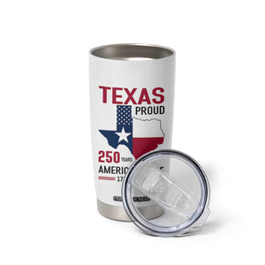 Texas Proud 250 Years Tumbler Cup American Made 1776 to 2026 Semiquincentennial TS02 Print Your Wear