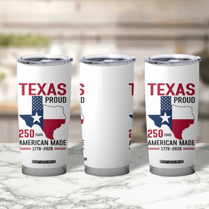 Texas Proud 250 Years Tumbler Cup American Made 1776 to 2026 Semiquincentennial TS02 Print Your Wear