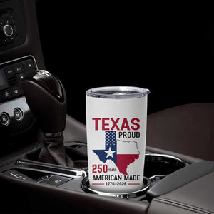 Texas Proud 250 Years Tumbler Cup American Made 1776 to 2026 Semiquincentennial TS02 Print Your Wear