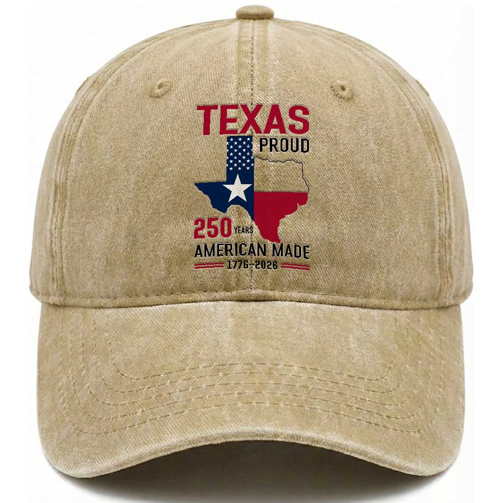 Texas Proud 250 Years Washed Cotton Baseball Cap American Made 1776 to 2026 Semiquincentennial TS02 Washed Cap Universal Fit Khaki Print Your Wear