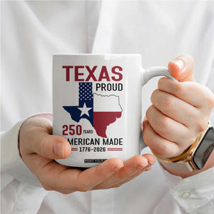 Texas Proud 250 Years Coffee Mug American Made 1776 to 2026 Semiquincentennial TS02 Print Your Wear