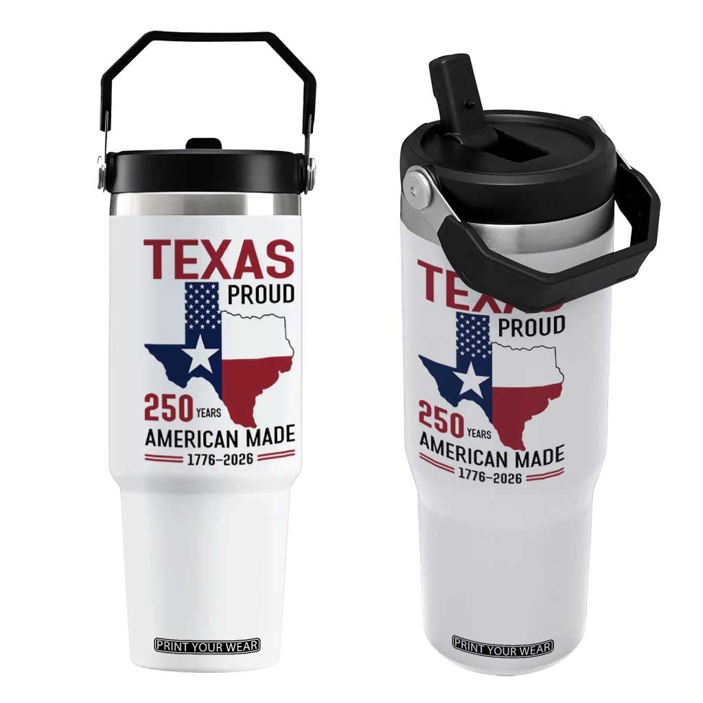 Texas Proud 250 Years Flip Straw Tumbler American Made 1776 to 2026 Semiquincentennial TS02 One Size: 30 oz White Print Your Wear