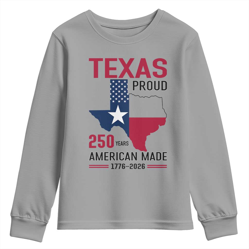Texas Proud 250 Years Youth Sweatshirt American Made 1776 to 2026 Semiquincentennial TS02 Sport Gray Print Your Wear