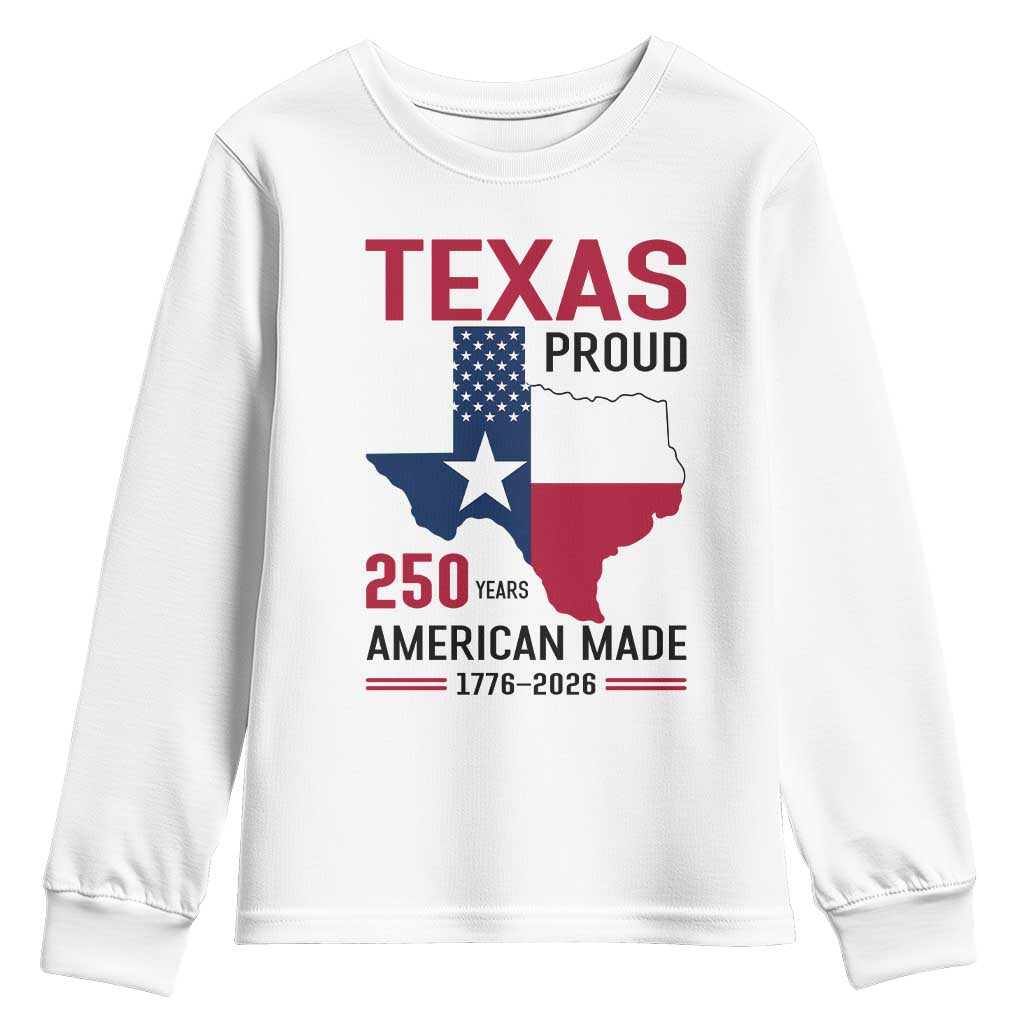 Texas Proud 250 Years Youth Sweatshirt American Made 1776 to 2026 Semiquincentennial TS02 White Print Your Wear