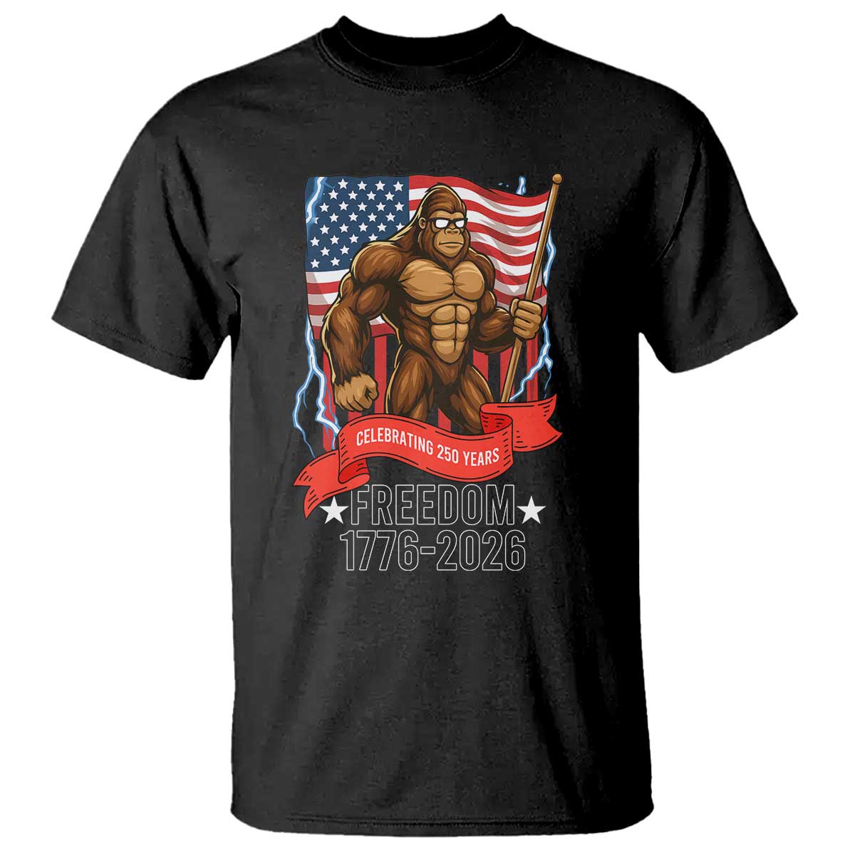 Patriotic Bigfoot US 250th Anniversary T Shirt Sasquatch Celebrating 250 Years of Freedom 1776 to 2026 TS02 Black Print Your Wear