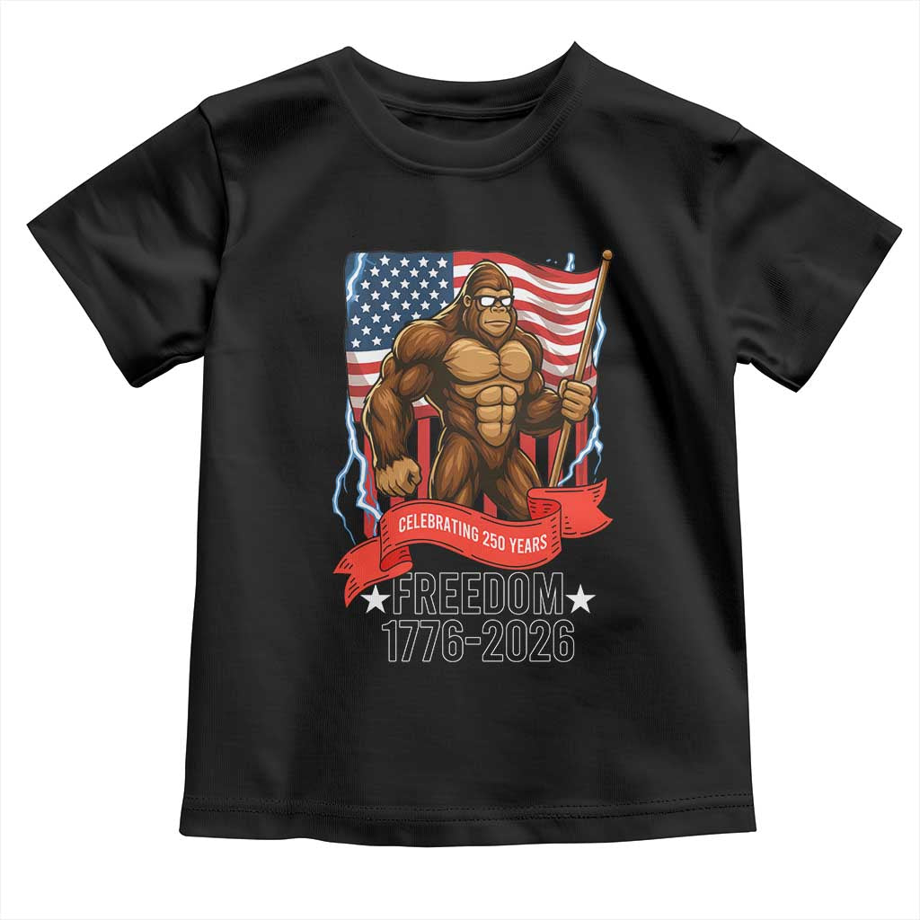 Patriotic Bigfoot US 250th Anniversary Toddler T Shirt Sasquatch Celebrating 250 Years of Freedom 1776 to 2026 TS02 Black Print Your Wear