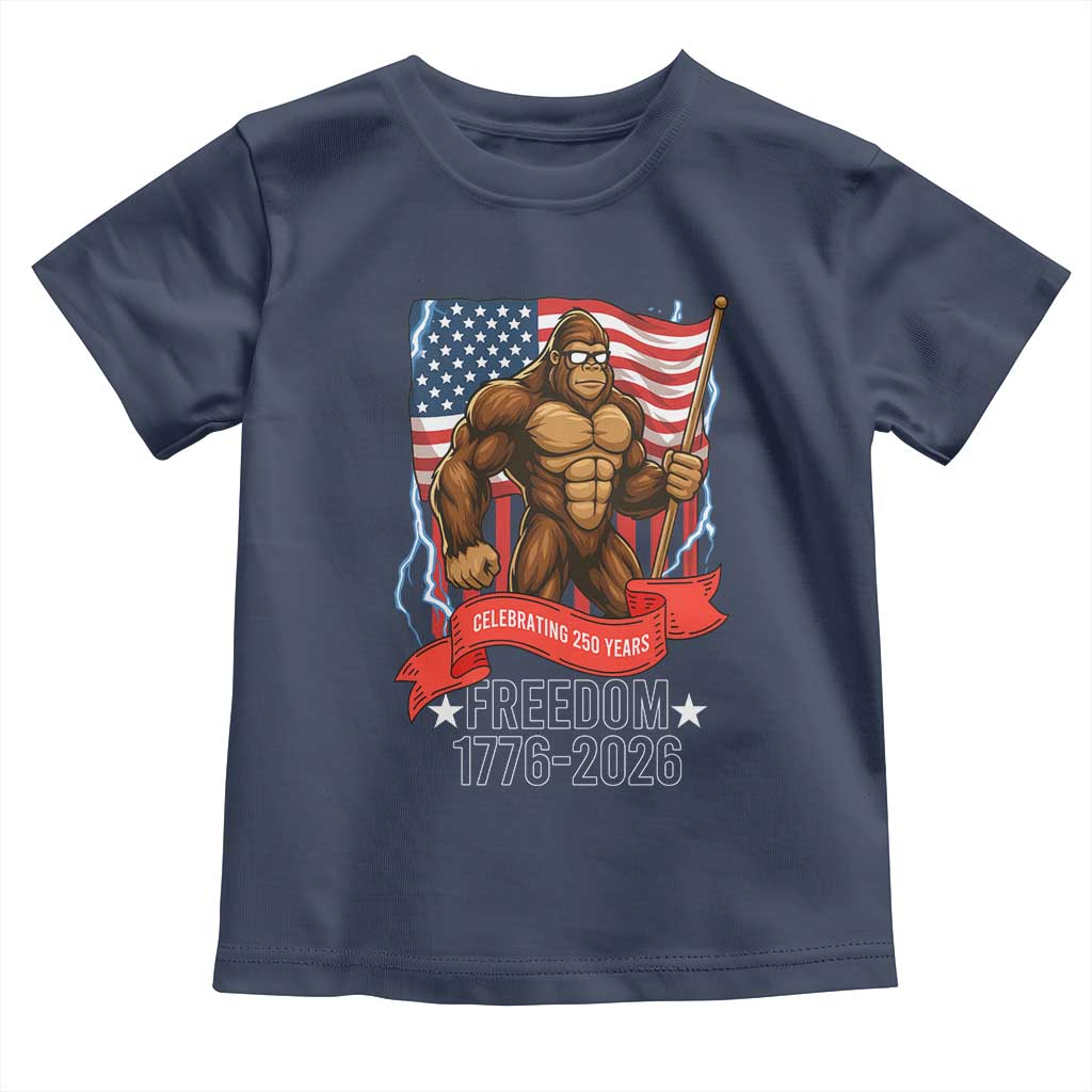 Patriotic Bigfoot US 250th Anniversary Toddler T Shirt Sasquatch Celebrating 250 Years of Freedom 1776 to 2026 TS02 Navy Print Your Wear