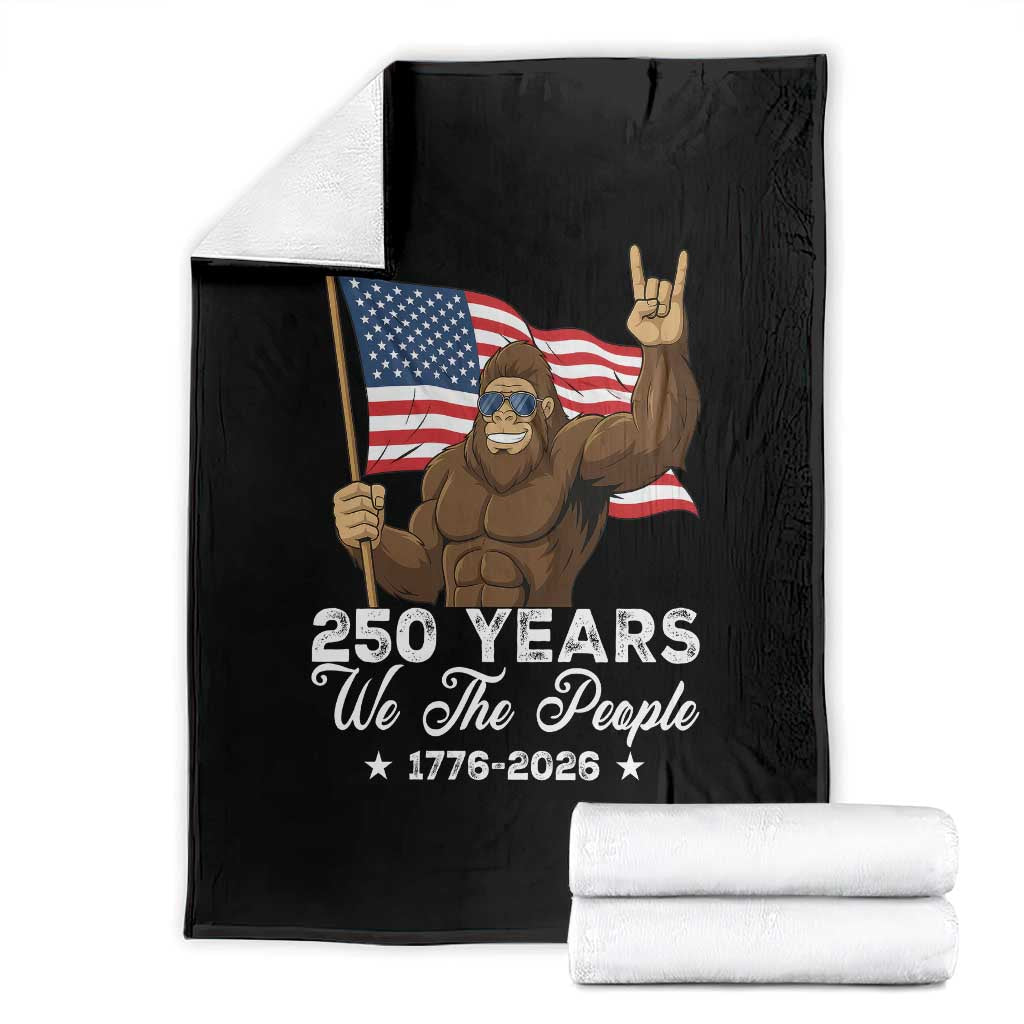 250 Years We The People Bigfoot Throw Blanket Funny Patriotic 1776 to 2026 US Semiquincentennial TS02 Black Print Your Wear