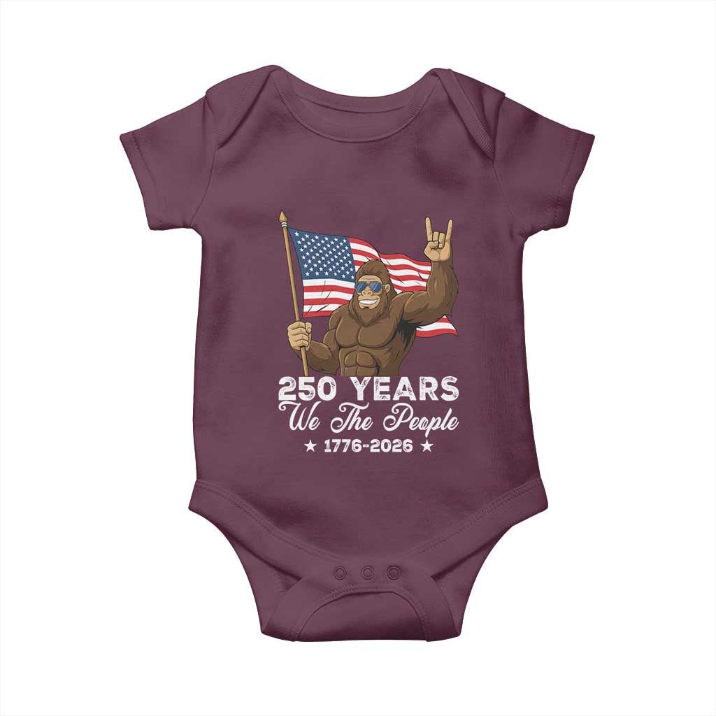 250 Years We The People Bigfoot Baby Onesie Funny Patriotic 1776 to 2026 US Semiquincentennial TS02 Maroon Print Your Wear