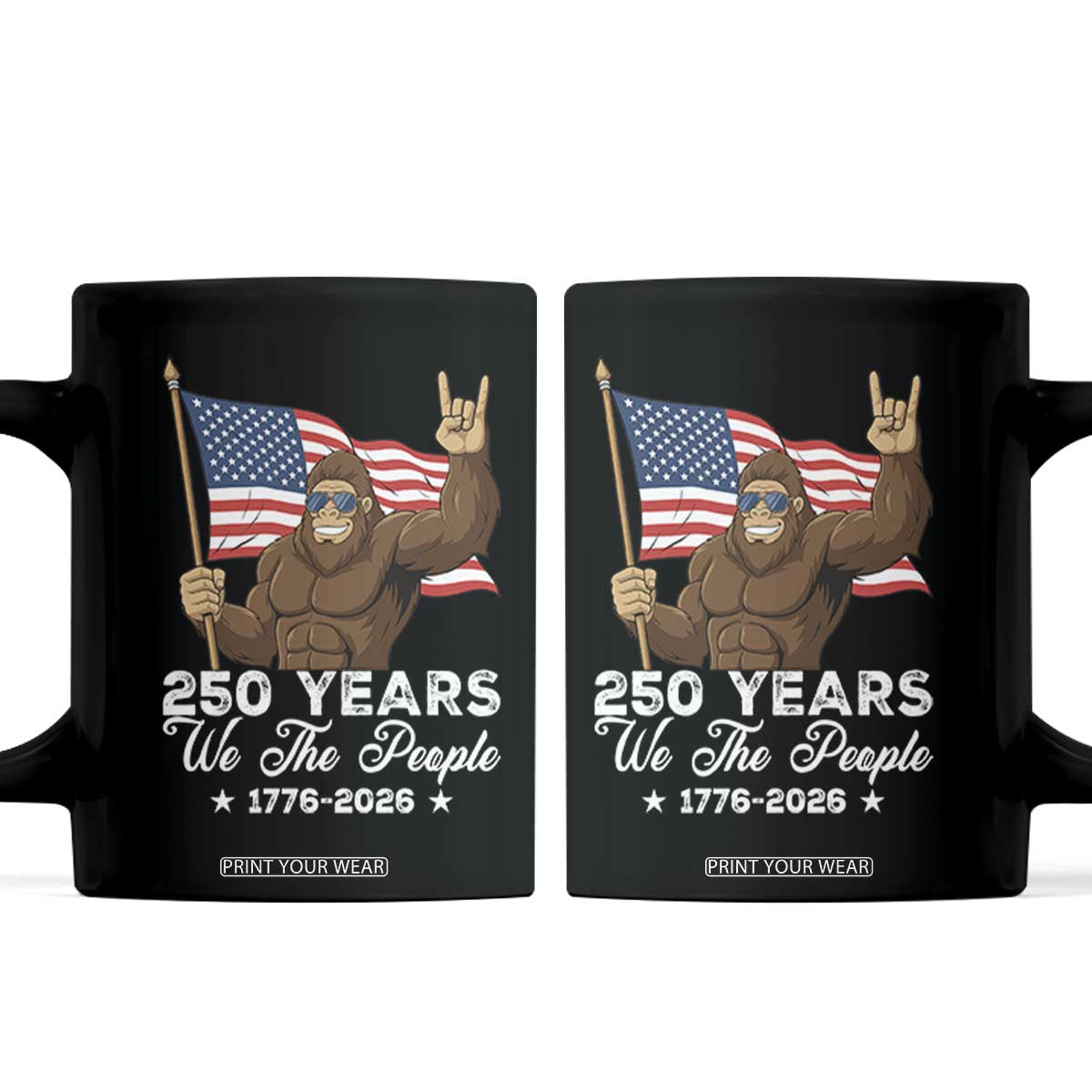 250 Years We The People Bigfoot Coffee Mug Funny Patriotic 1776 to 2026 US Semiquincentennial TS02 Black Print Your Wear