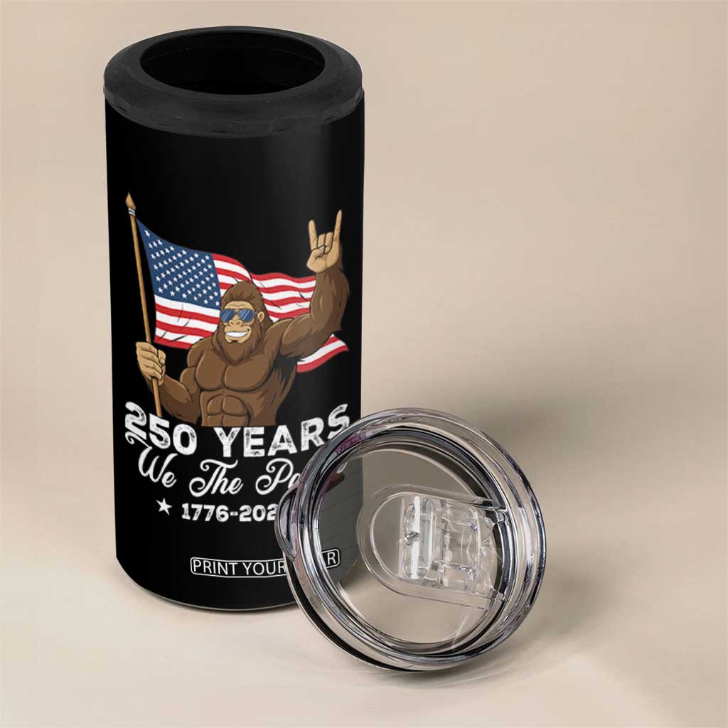 250 Years We The People Bigfoot 4 in 1 Can Cooler Tumbler Funny Patriotic 1776 to 2026 US Semiquincentennial TS02 Print Your Wear