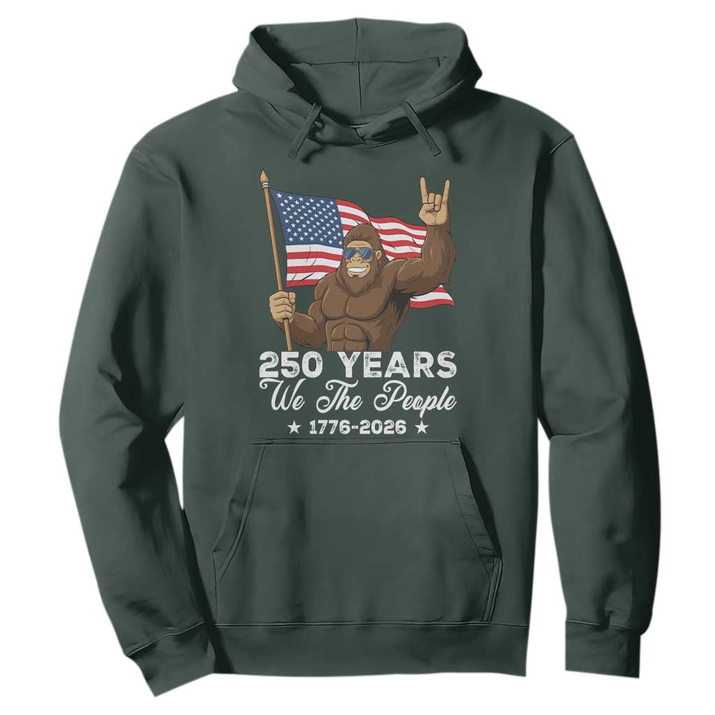 250 Years We The People Bigfoot Hoodie Funny Patriotic 1776 to 2026 US Semiquincentennial TS02 Dark Forest Green Print Your Wear
