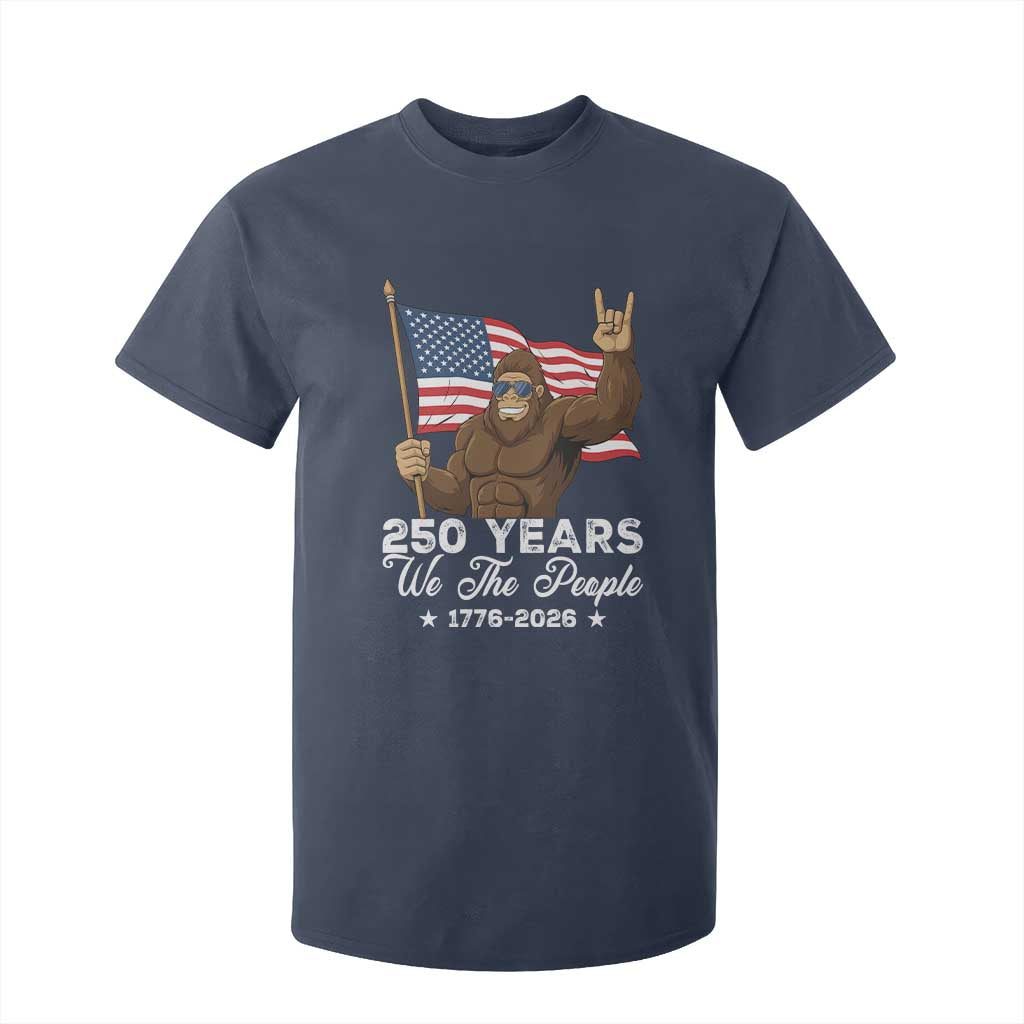 250 Years We The People Bigfoot T Shirt For Kid Funny Patriotic 1776 to 2026 US Semiquincentennial TS02 Navy Print Your Wear