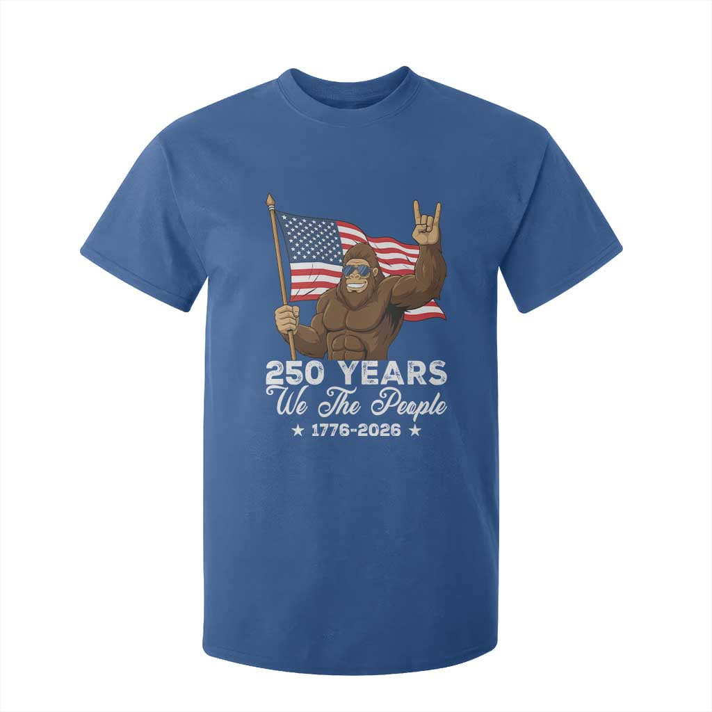 250 Years We The People Bigfoot T Shirt For Kid Funny Patriotic 1776 to 2026 US Semiquincentennial TS02 Royal Blue Print Your Wear