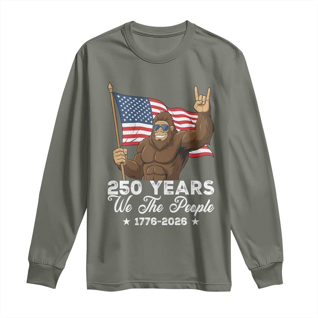 250 Years We The People Bigfoot Long Sleeve Shirt Funny Patriotic 1776 to 2026 US Semiquincentennial TS02 Military Green Print Your Wear