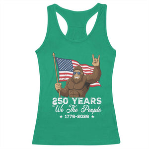 250 Years We The People Bigfoot Racerback Tank Top Funny Patriotic 1776 to 2026 US Semiquincentennial TS02 Irish Green Print Your Wear